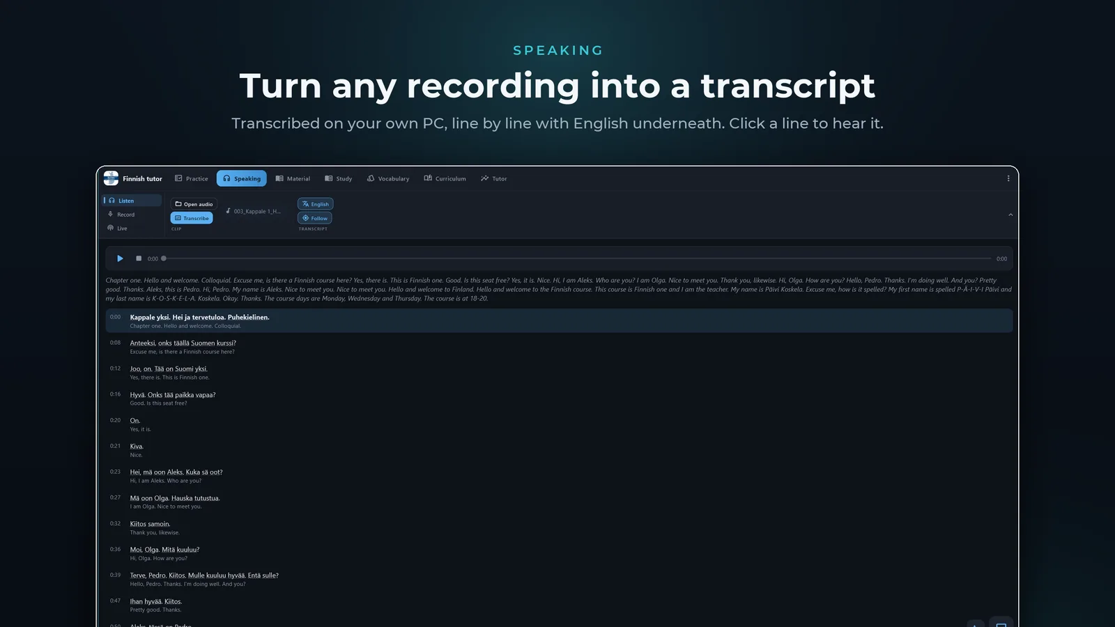 Finnish tutor for Windows: Turn any recording into a transcript, line by line with English underneath, transcribed on your own PC